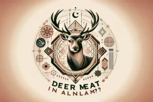 Is Deer Meat Halal (Venison) In Islam?