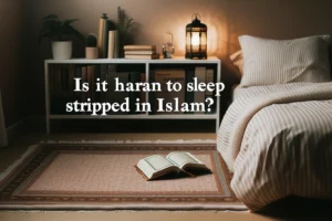 Is It Haram To Sleep Naked In Islam?