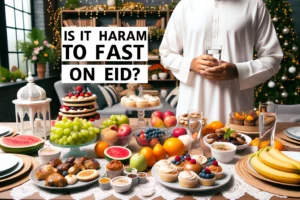 Is It Haram To Fast On Eid?