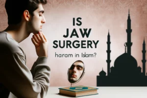 Is Jaw Surgery Haram In Islam? (All Clear)