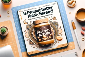 Is Peanut Butter Halal Or Haram?